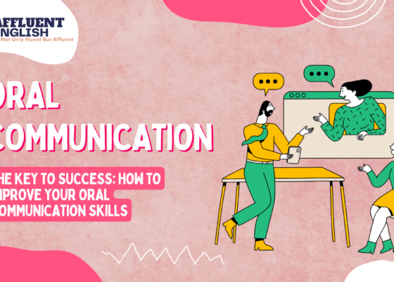 The Key to Success How to Improve Your Oral Communication Skills
