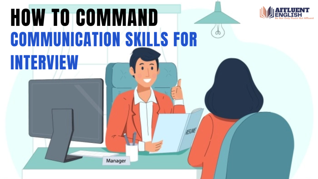 How to Command Communication Skills for Interview