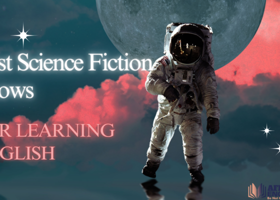 Best Science Fiction Shows For Learning English