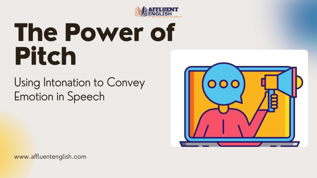 The Power of Pitch: Using Intonation to Convey Emotion in Speech