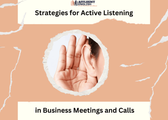 Strategies for Active Listening in Business Meetings and Calls