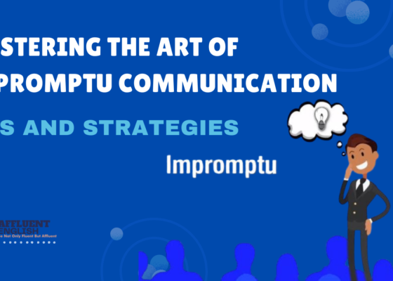 Mastering the Art of Impromptu Communication: Tips and Strategies