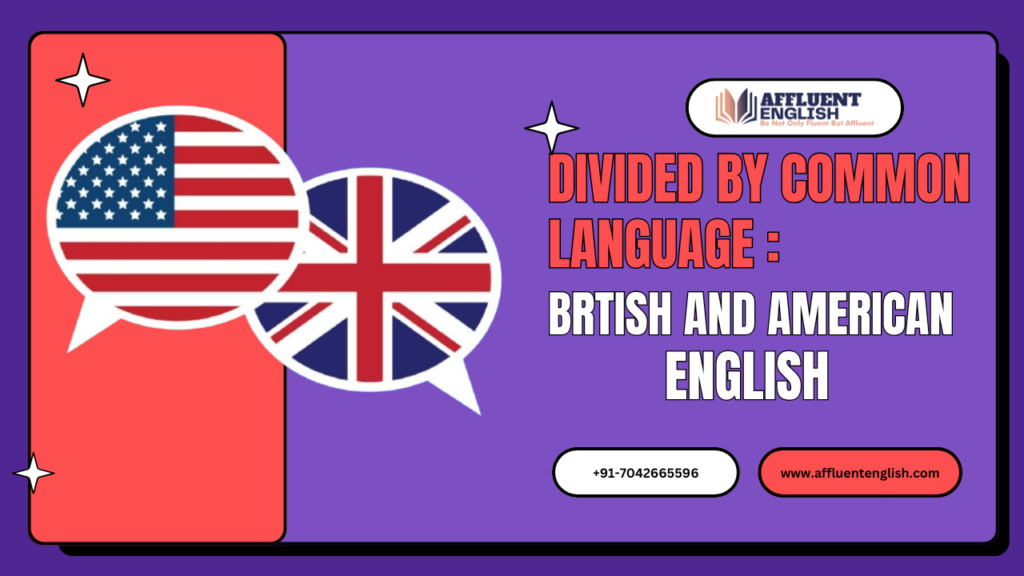 Divided By common Language: British and American English