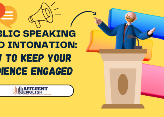 Public Speaking and Intonation: How to Keep Your Audience Engaged