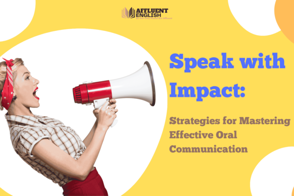 Speak-with-impact-strategies-for-mastering-oral-communication