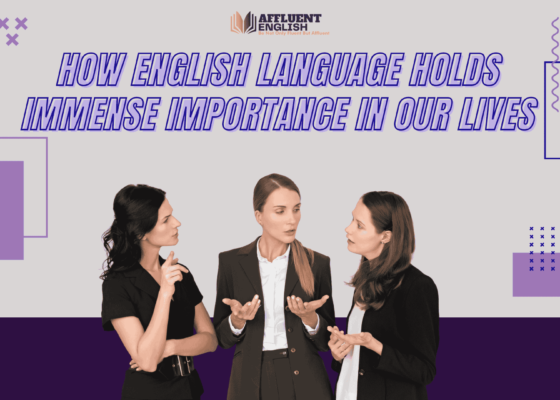 How English Language Holds Immense Importance in Our Lives