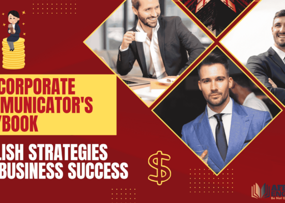 The Corporate Communicator’s Playbook: English Strategies for Business Success