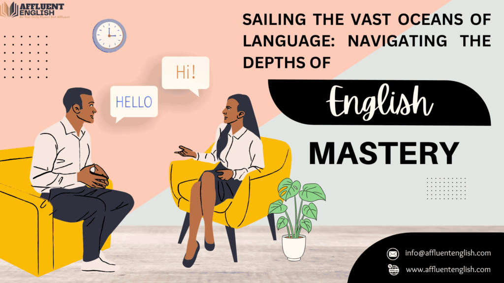 Sailing the Vast Oceans of Language: Navigating the Depths of English Mastery