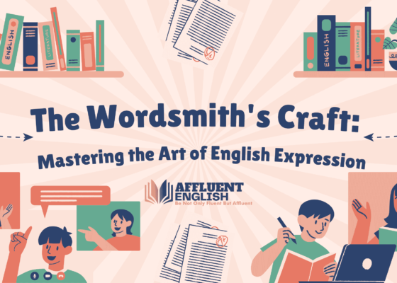 The Wordsmith’s Craft: Mastering the Art of English Expression