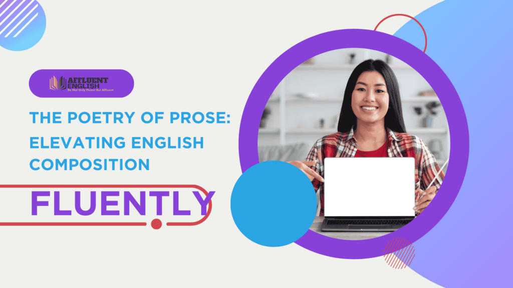 The Poetry of Prose: Elevating English Composition