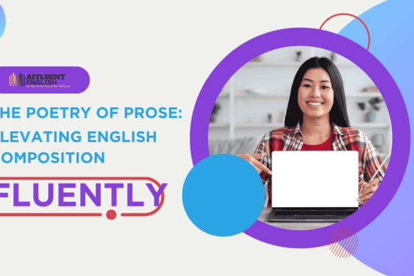 The Poetry of Prose Elevating English Composition